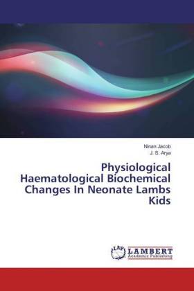 Physiological Haematological Biochemical Changes In Neonate Lambs Kids 