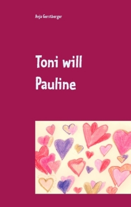Toni will Pauline 