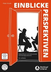 Einblicke - Perspektiven -Videoreflexion von Instrumental- und Gesangsunterricht. Ein Leitfaden.- (mit DVD)