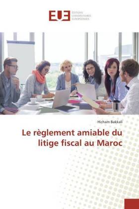 Le règlement amiable du litige fiscal au Maroc 