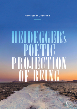 Heidegger's Poetic Projection of Being 