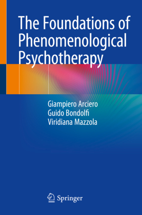The Foundations of Phenomenological Psychotherapy 