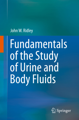 Fundamentals of the Study of Urine and Body Fluids 