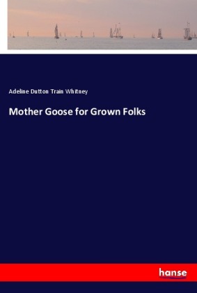 Mother Goose for Grown Folks 