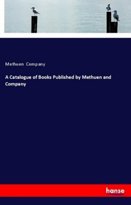 A Catalogue of Books Published by Methuen and Company 