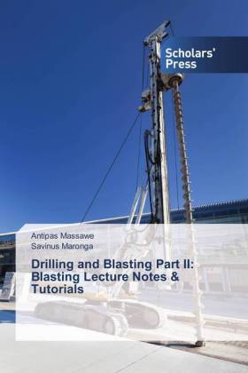 Drilling and Blasting Part II: Blasting Lecture Notes & Tutorials 