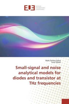 Small-signal and noise analytical models for diodes and transistor at THz frequencies 