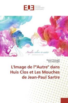 L'Image de l'"Autre" dans Huis Clos et Les Mouches de Jean-Paul Sartre 