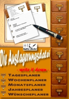 Die Auslagerungsdatei - Write it down - Tagesplaner - Wochenplaner - Monatsplaner - Jahresplaner - Wünscheplaner - Tageb 