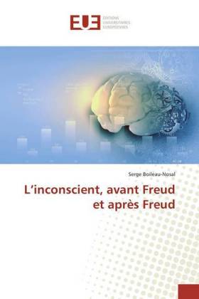 L'inconscient, avant Freud et après Freud 