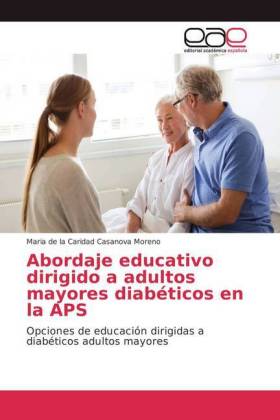 Abordaje educativo dirigido a adultos mayores diabéticos en la APS 