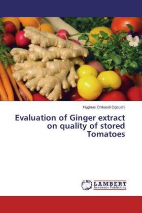 Evaluation of Ginger extract on quality of stored Tomatoes 