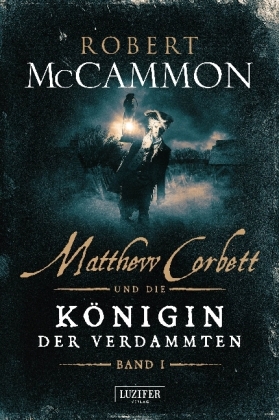 MATTHEW CORBETT und die Königin der Verdammten - Band 1. Bd.1