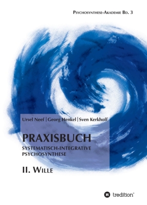 Praxisbuch Systematisch-Integrative Psychosynthese: II. Wille 
