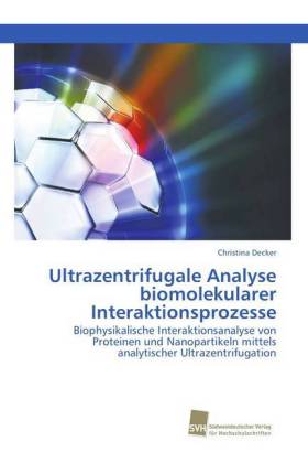 Ultrazentrifugale Analyse biomolekularer Interaktionsprozesse 
