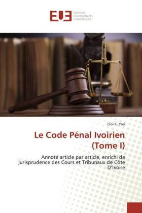 Le Code Pénal Ivoirien (Tome I) 