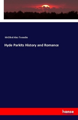 Hyde ParkIts History and Romance 