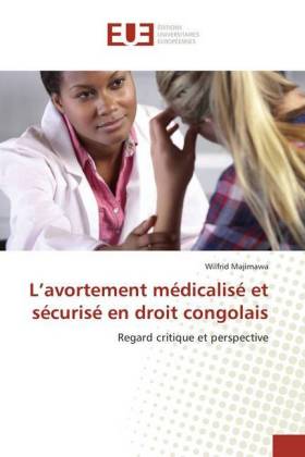 L'avortement médicalisé et sécurisé en droit congolais 