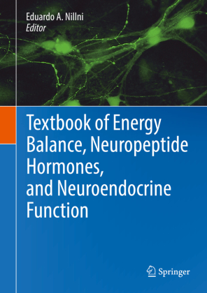 Textbook of Energy Balance, Neuropeptide Hormones, and Neuroendocrine Function 