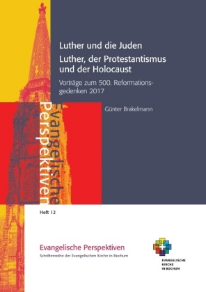 Luther und die Juden; Luther, der Protestantismus und der Holocaust 