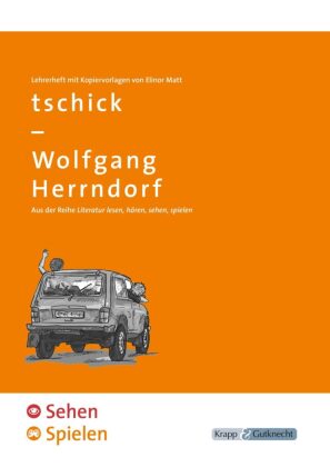 tschick - Wolfgang Herrndorf - SEHEN & SPIELEN - Lehrerheft