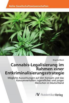Cannabis-Legalisierung im Rahmen einer Entkriminalisierungsstrategie 