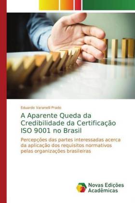 A Aparente Queda da Credibilidade da Certificação ISO 9001 no Brasil 