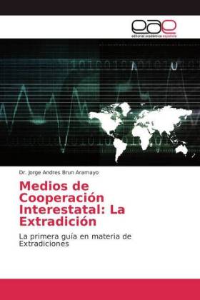 Medios de Cooperación Interestatal: La Extradición 