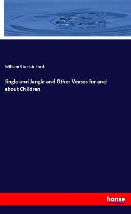 Jingle and Jangle and Other Verses for and about Children 
