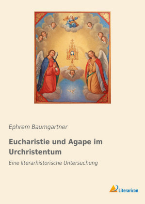 Eucharistie und Agape im Urchristentum 