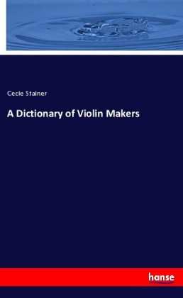 A Dictionary of Violin Makers 