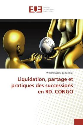 Liquidation, partage et pratiques des successions en RD. CONGO 