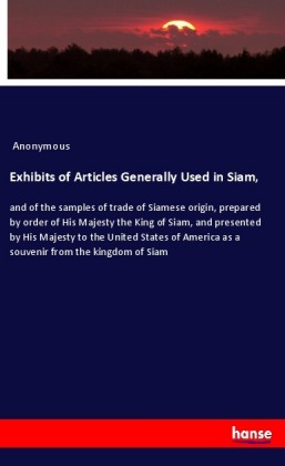 Exhibits of Articles Generally Used in Siam, 