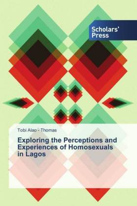 Exploring the Perceptions and Experiences of Homosexuals in Lagos 