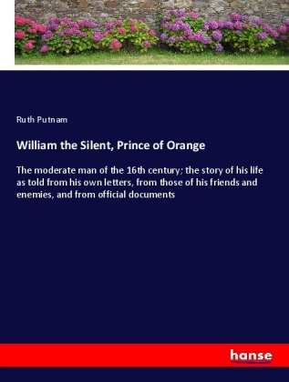 William the Silent, Prince of Orange 