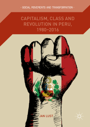 Capitalism, Class and Revolution in Peru, 1980-2016 