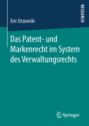 Das Patent- und Markenrecht im System des Verwaltungsrechts 