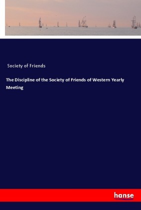 The Discipline of the Society of Friends of Western Yearly Meeting 