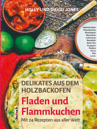 Delikates aus dem Holzbackofen - 24 Rezepte aus aller Welt