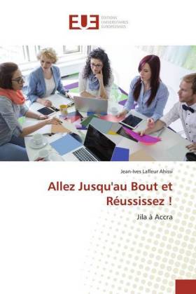 Allez Jusqu'au Bout et Réussissez ! 