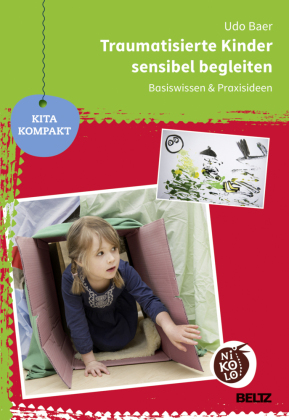 Traumatisierte Kinder sensibel begleiten 