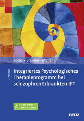 Integriertes Psychologisches Therapieprogramm bei schizophren Erkrankten IPT, m. 1 Buch, m. 1 E-Book