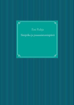 Sinipiika ja puussaistumispäivä 