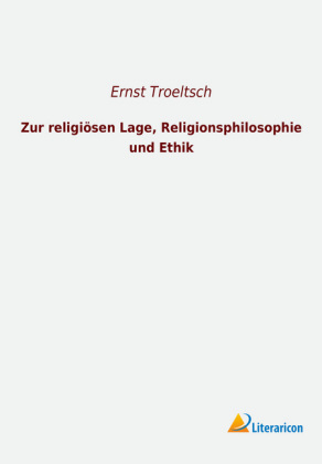 Zur religiösen Lage, Religionsphilosophie und Ethik 