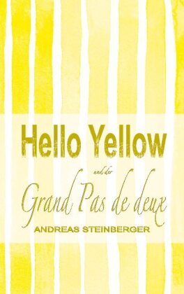 Hello Yellow und der Grand Pas de deux 