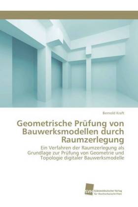 Geometrische Prüfung von Bauwerksmodellen durch Raumzerlegung 