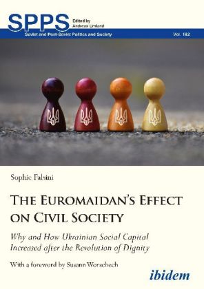 The Euromaidan's Effect on Civil Society - Why and How Ukrainian Social Capital Increased after the Revolution of Dignit 