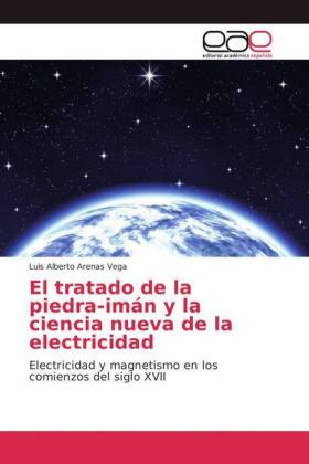 El tratado de la piedra-imán y la ciencia nueva de la electricidad 