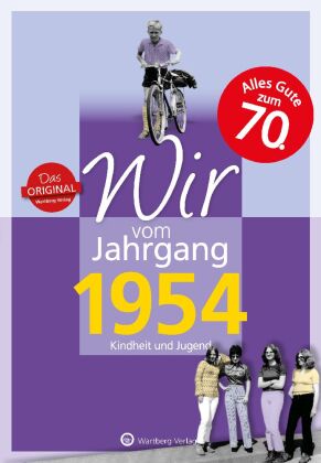 Wir vom Jahrgang 1954 - Kindheit und Jugend