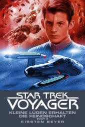 Star Trek - Voyager - Kleine Lügen erhalten die Feindschaft